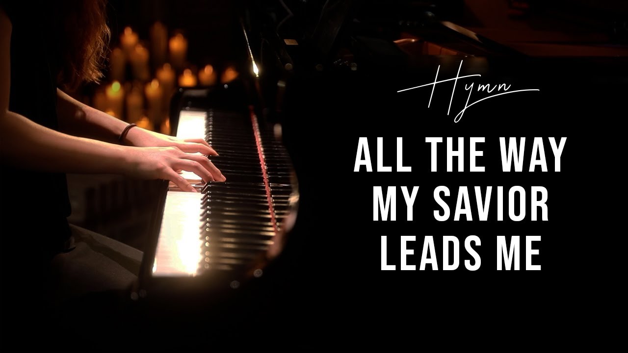 All the Way My Savior Leads Me (Hymn) Piano Praise by Sangah Noona with Lyrics