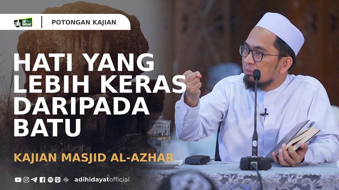Hati Yang Lebih Keras Daripada Batu - Ustadz Adi Hidayat