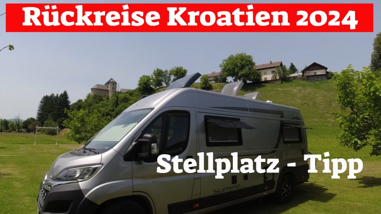 Rückreise aus Kroatien 2024😎Stellplatz Tips aus Slowenien und Österreich