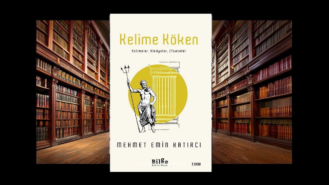 Kelime Köken - Kelimeler Hikayeler Efsaneler