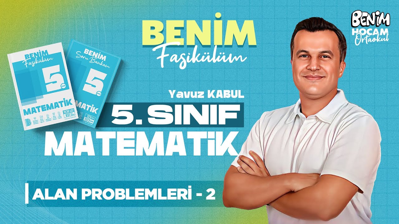 38) 5.Sınıf - Matematik - Alan Problemleri 2 - Yavuz KABUL - 2026