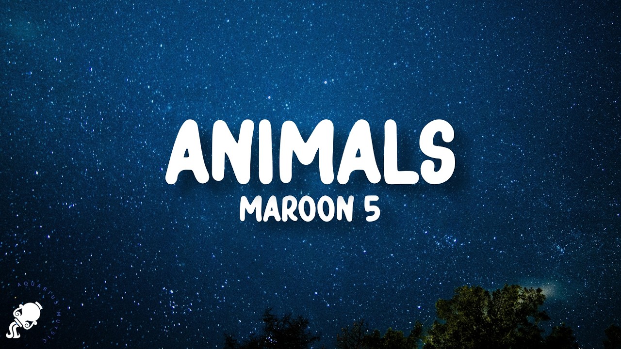 Maroon 5 - Animals (Lyrics)