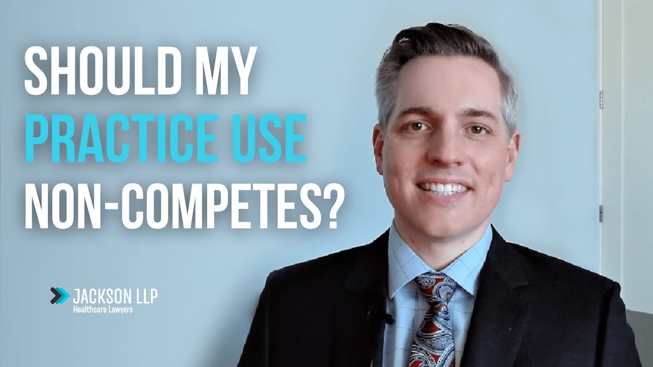 Should Healthcare Practice Owners Include Non-Competes in Their Workers' Employment Contracts?