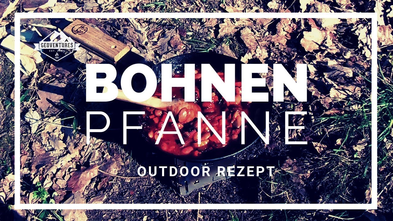 BOHNENPFANNE - Outdoor-Cooking