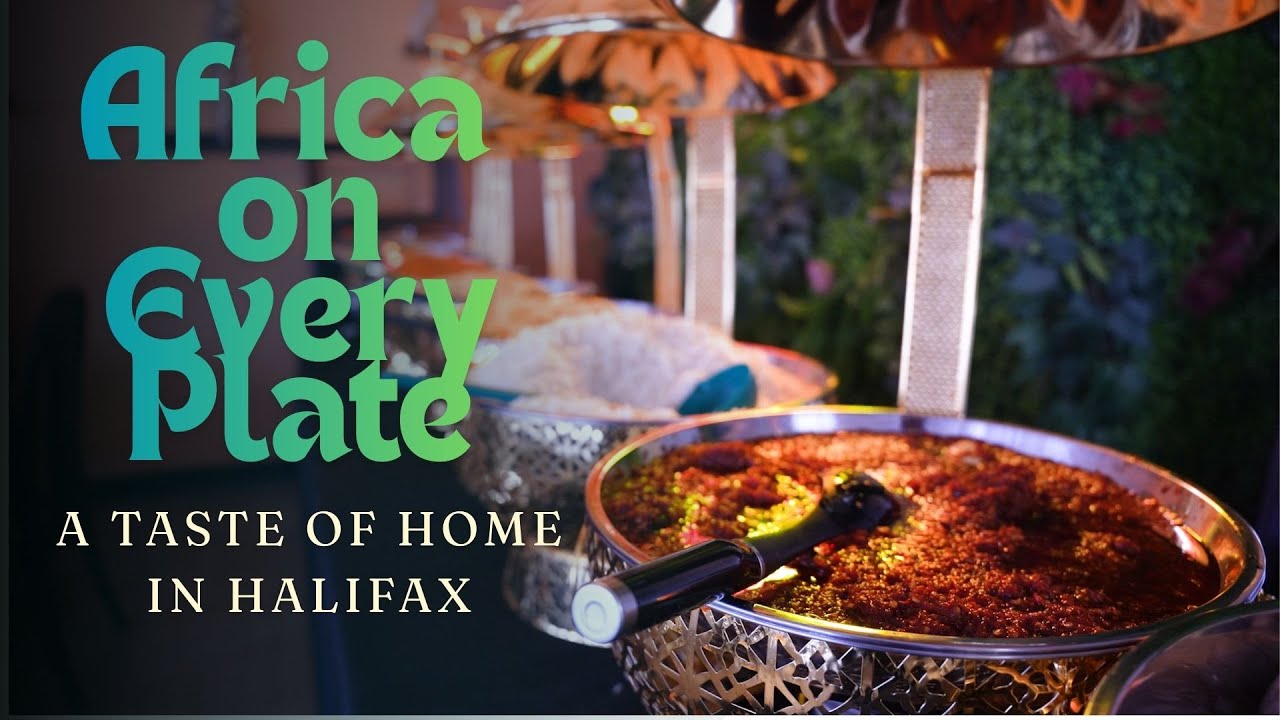 Africa on Every Plate- A Taste of Home in Halifax