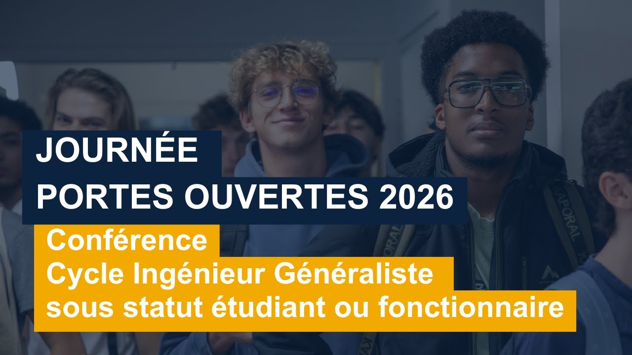 10h45 - 11h45 : Conférence Cycle Ingénieur Généraliste sous statut étudiant ou fonctionnaire