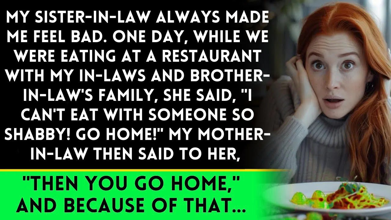 My Sister in Law Put Me Down at a Restaurant, and My Mother in Law Told Her to Leave