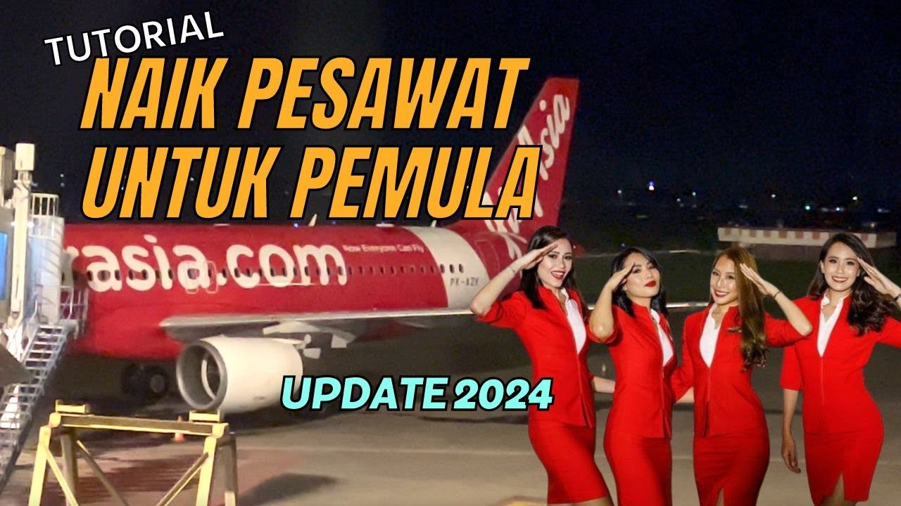 PANDUAN CARA NAIK PESAWAT UNTUK PEMULA UPDATE 2024 | TUTORIAL NAIK PESAWAT TERBANG PERTAMA KALI