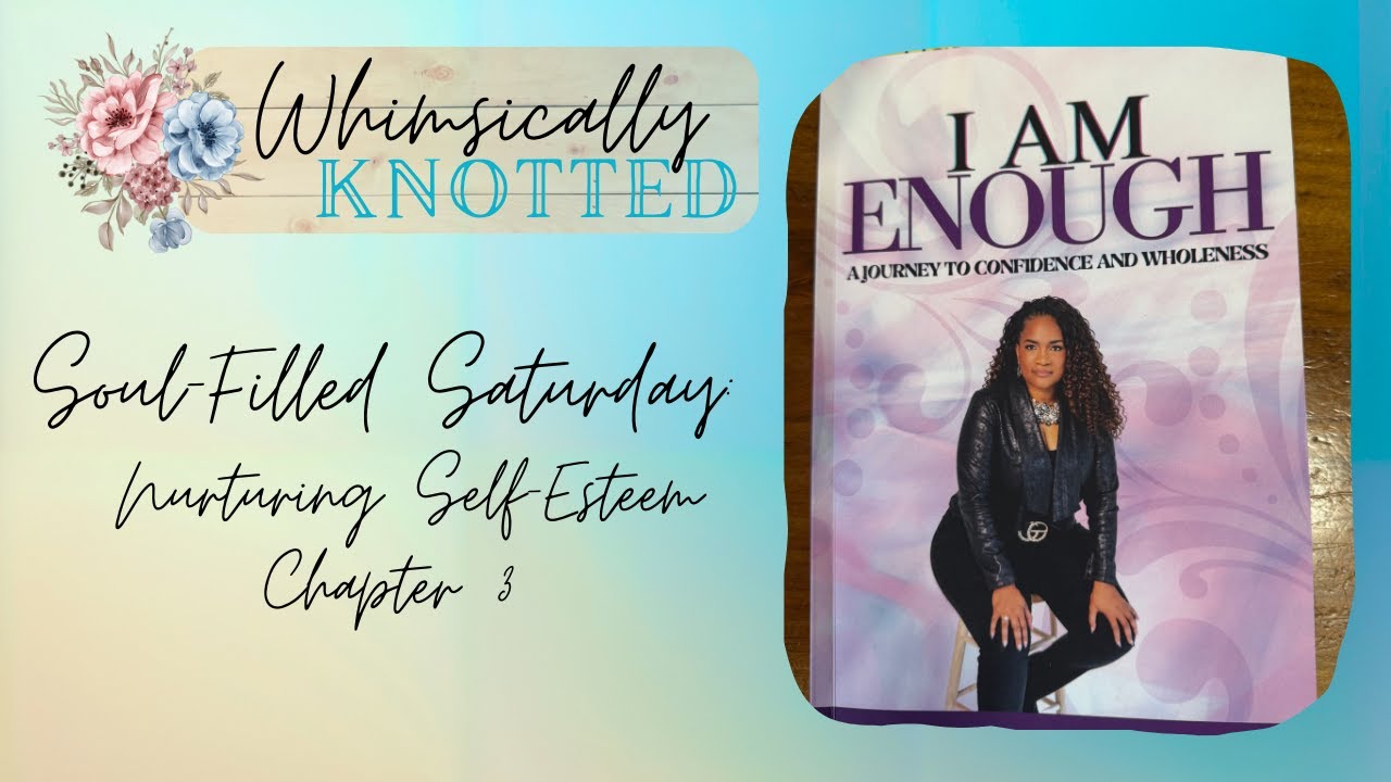 Soul Filled Saturday - Chapter 3:Nurturing Self-Esteem