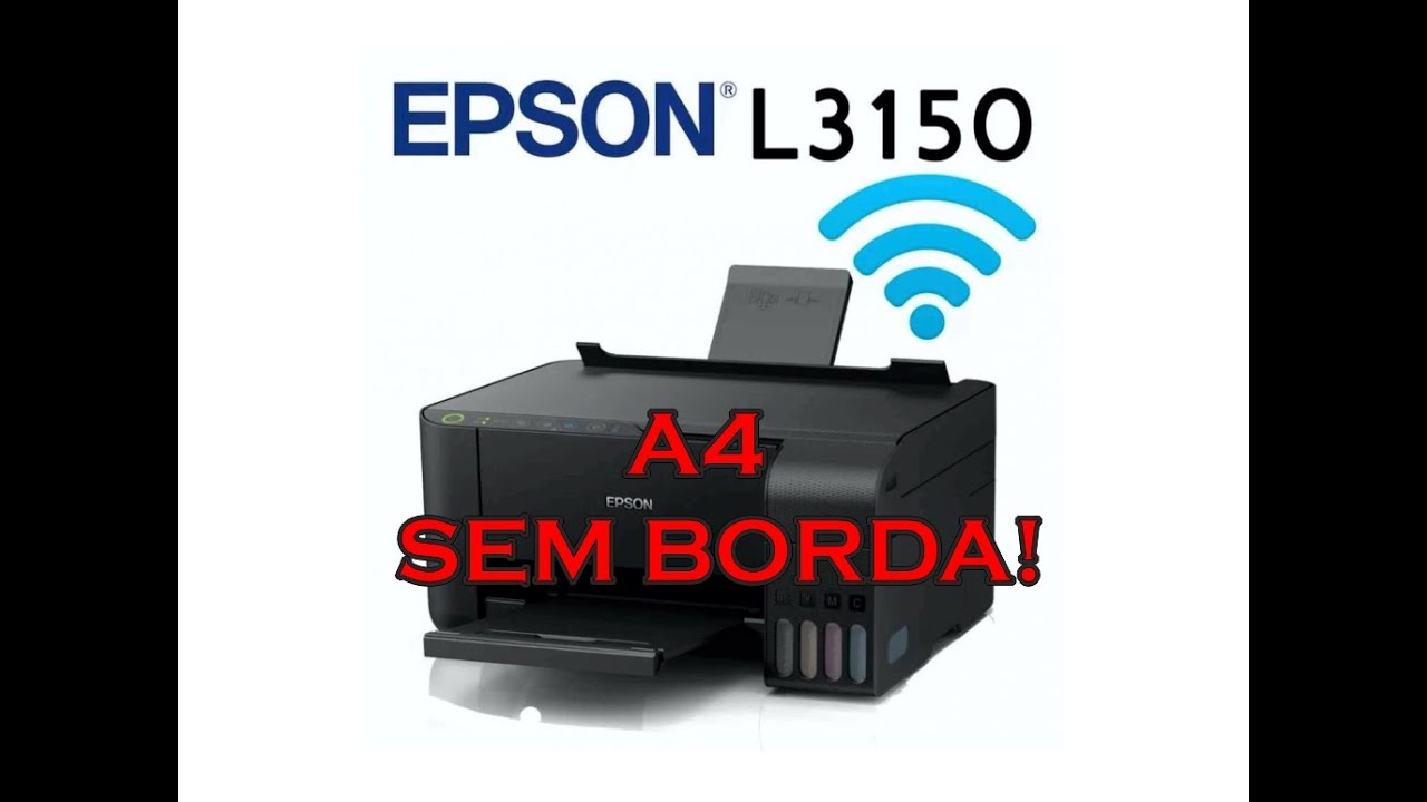 COMO IMPRIMIR EM TAMANHO A4 SEM BORDA NA EPSON L3150