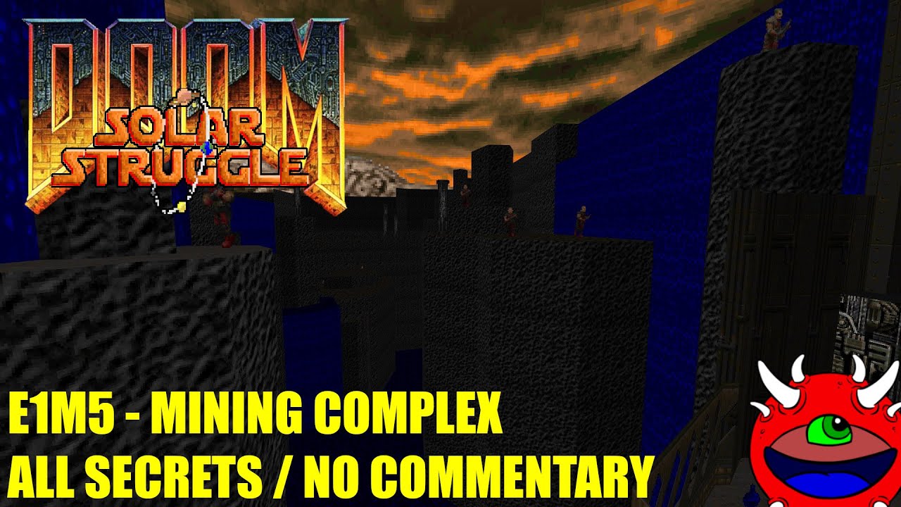Doom Solar Struggle - E1M5 Mining Complex - All Secrets No Commentary Gameplay