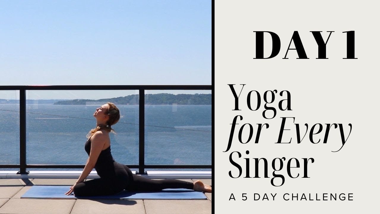Day 1 Yoga for Every Singer