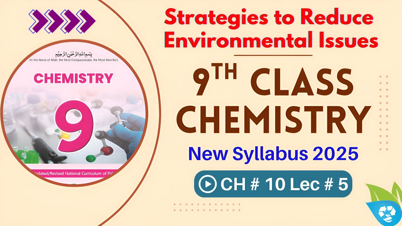 Strategies to Reduce Environmental Issues | Chapter 10 Lec 5 | 9th Class Chemistry | New Book 2025