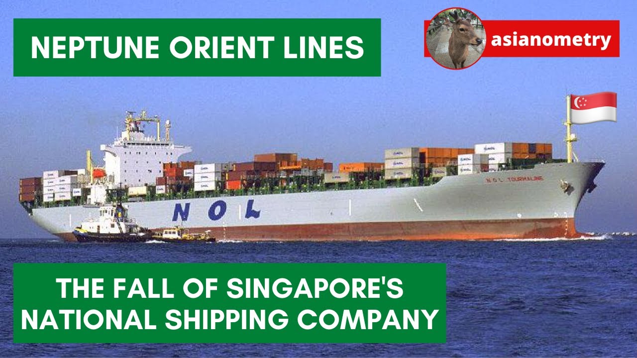 The Fall of Neptune Orient Lines: Singapore's National Shipping Company