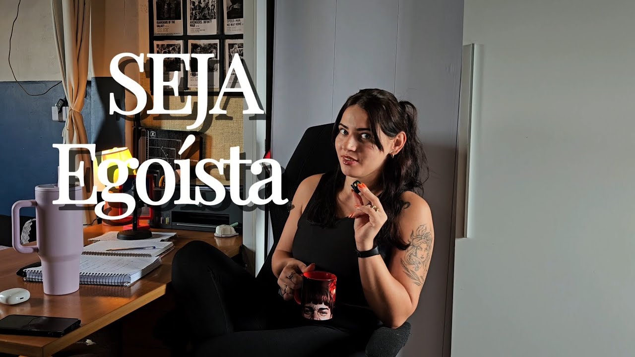 Comecei a ser egoísta e tudo mudou