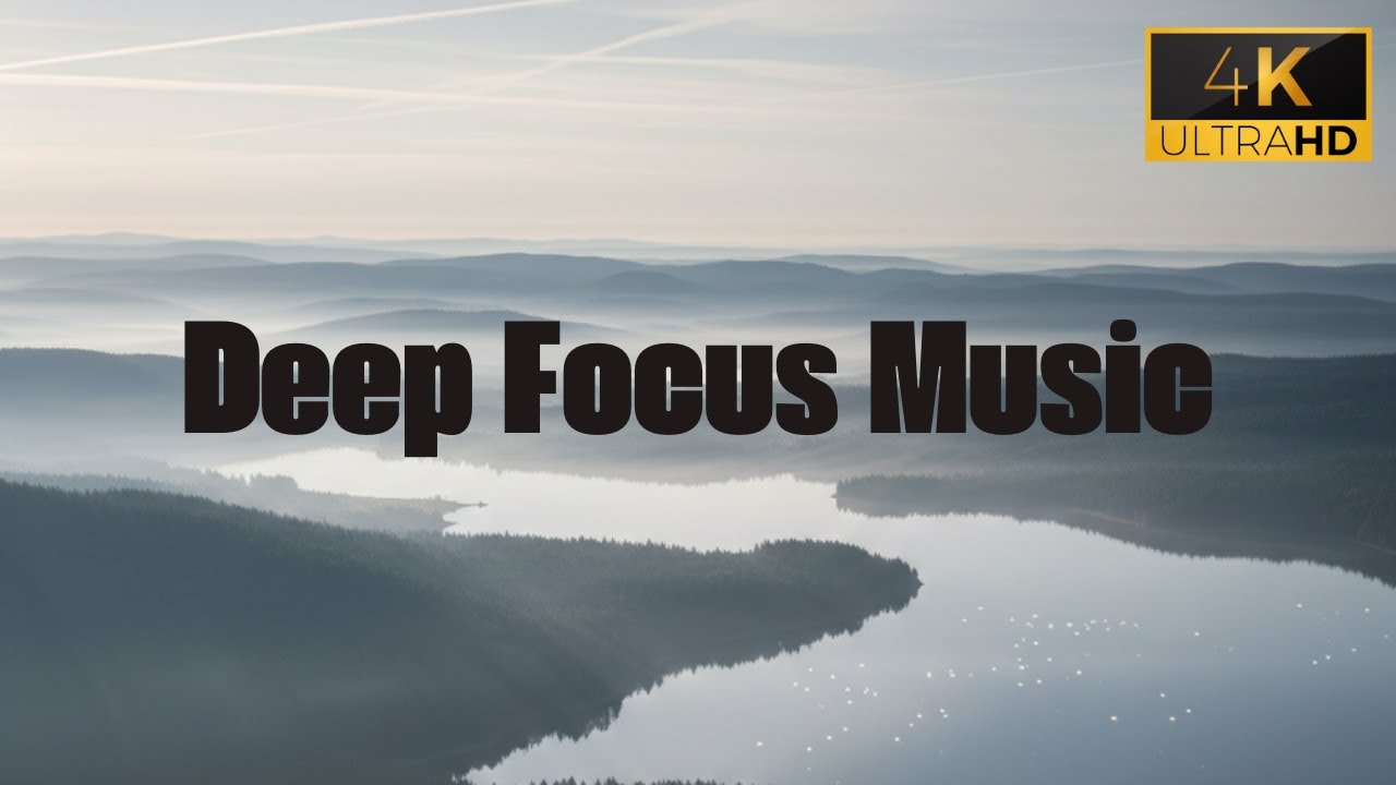 Deep Focus Music for Study & Work – Calm Background Ambience