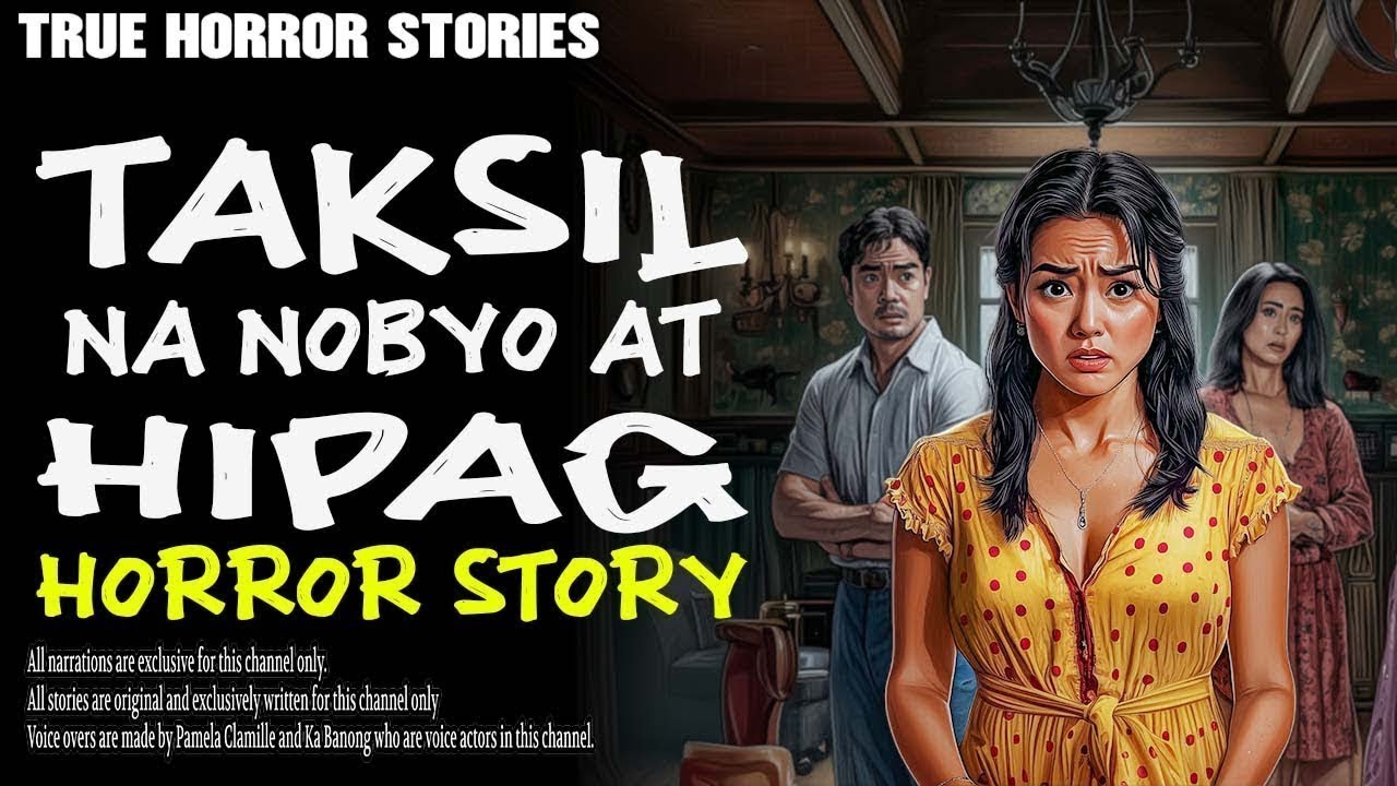 TAKSIL NA NOBYO AT HIPAG HORROR STORY    True Horror Stories   PamelaClamille