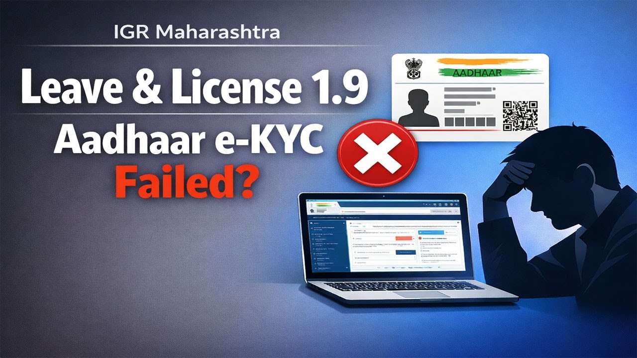 Leave & License 1 9 Aadhaar e KYC Failed  GR Maharashtra |K-540: Invalid KYC XML