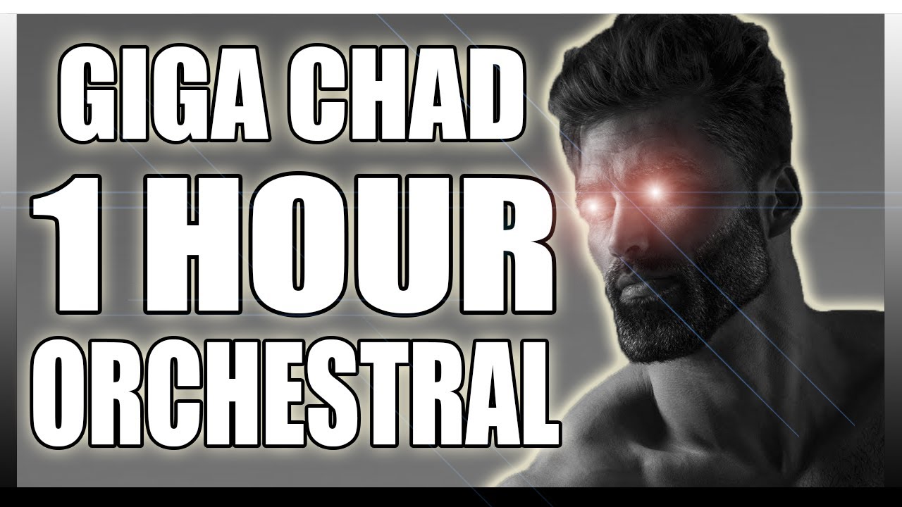 GIGA CHAD SONG | ORCHESTRAL VERSION | 1 HOUR