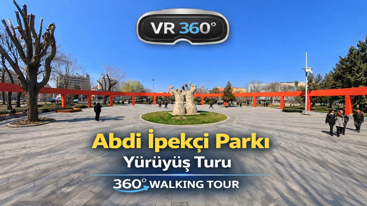 Abdi İpekçi Parkı Yürüyüş Turu, Çankaya, Ankara | VR360 8K