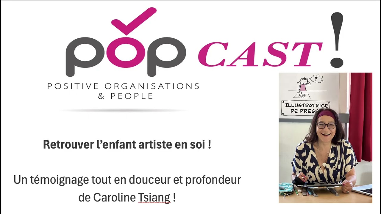 Caroline Tsiang - Retrouver l'enfant artiste en soi ! Un POPcast à découvrir !