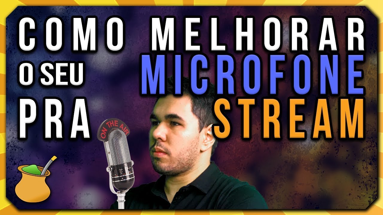 🎬 Como MELHORAR o seu MICROFONE! [Tutorial de Streaming]