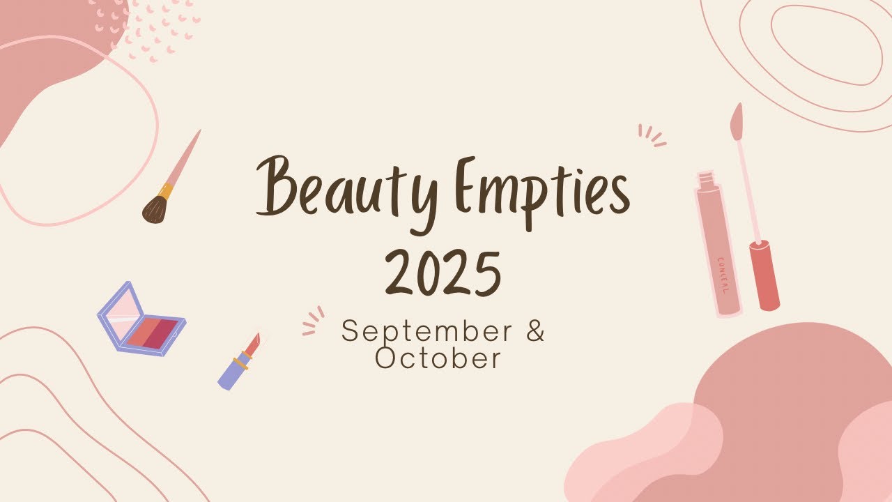 Beauty Empties | September & October 