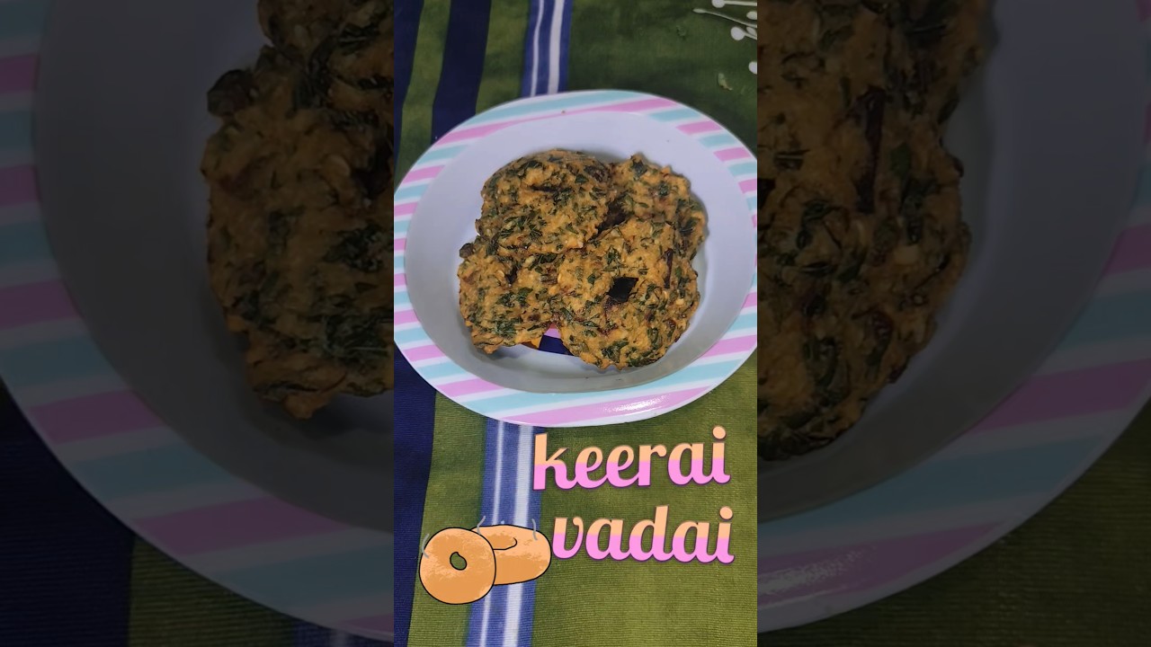 Today's special keerai vadai