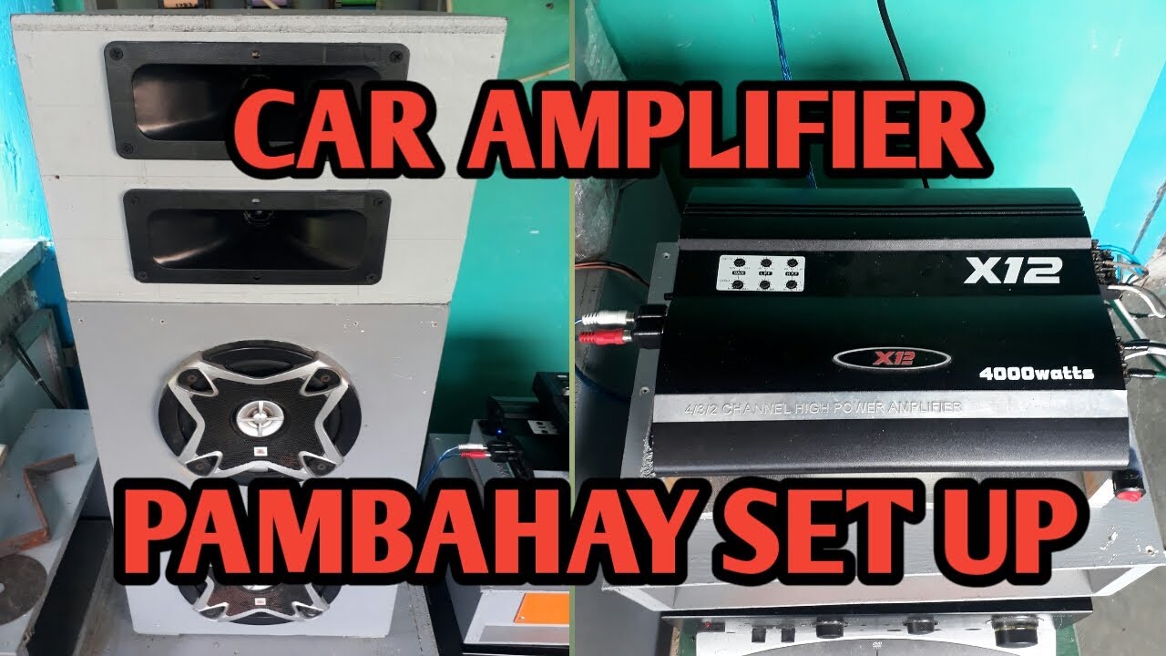 X12 CAR AMPLIFIER PAMBAHAY SET UP