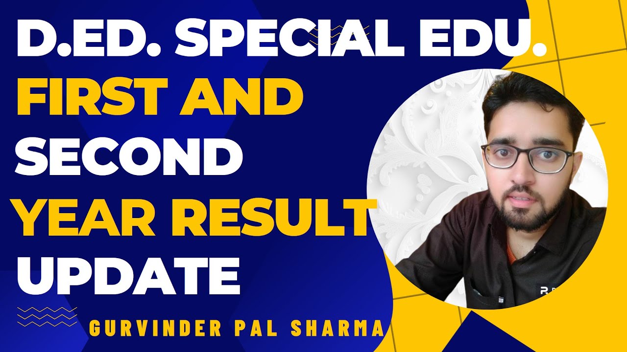 D.Ed. Special Education First Year & Second Year Result Update 