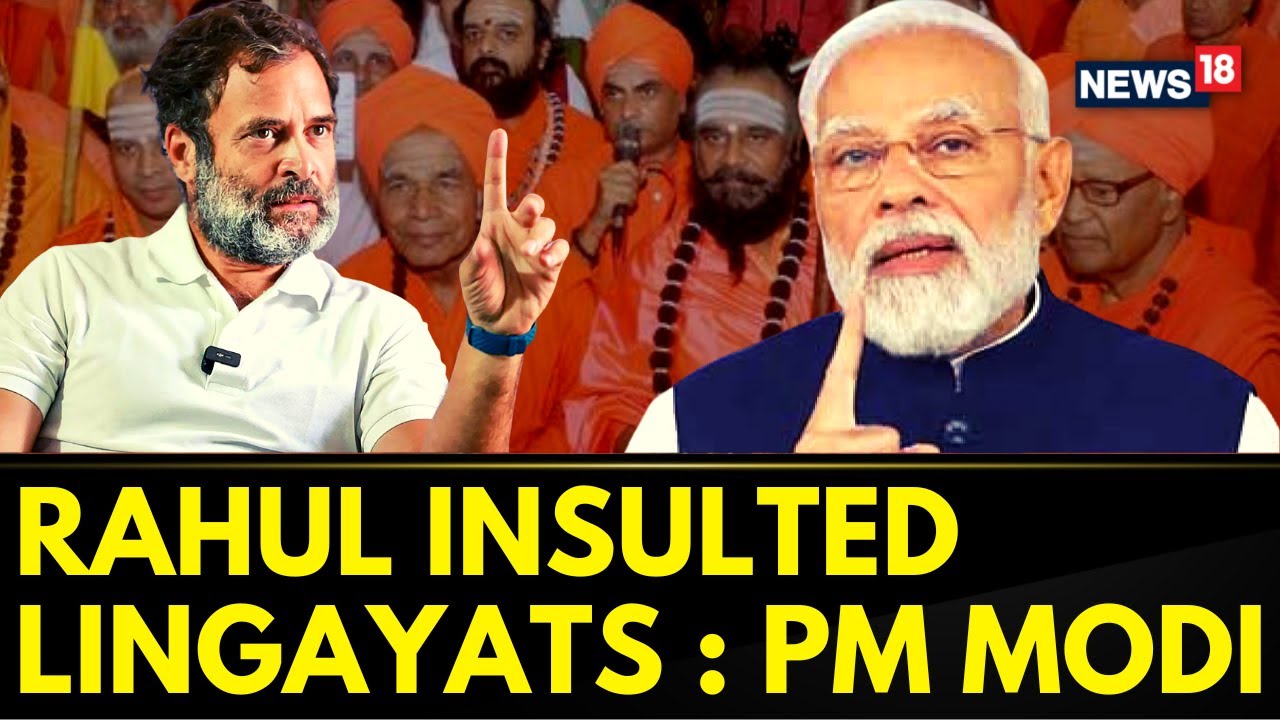 PM Modi Speech | Rahul Gandhi Insulted Lingayat Community In London Says PM Modi K'taka | News18