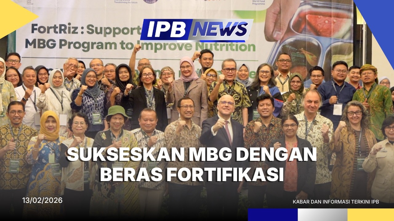 IPB News: FortRiz, Kerja Sama Indonesia-Prancis Perkuat Kualitas Gizi MBG