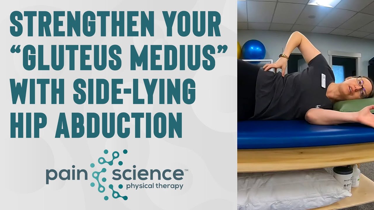 Strengthen Your “Gluteus Medius” with Side-Lying Hip Abduction | Pain Science Physical Therapy