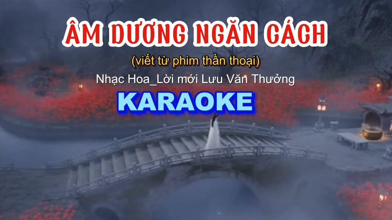 ÂM DƯƠNG NGĂN CÁCH karaoke | Tình âm dương ngăn cách hai phương trời