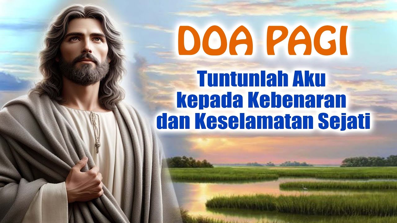 DOA PAGI 🟠 Tuntunlah Aku kepada Kebenaran dan Keselamatan Sejati | Doa Katolik