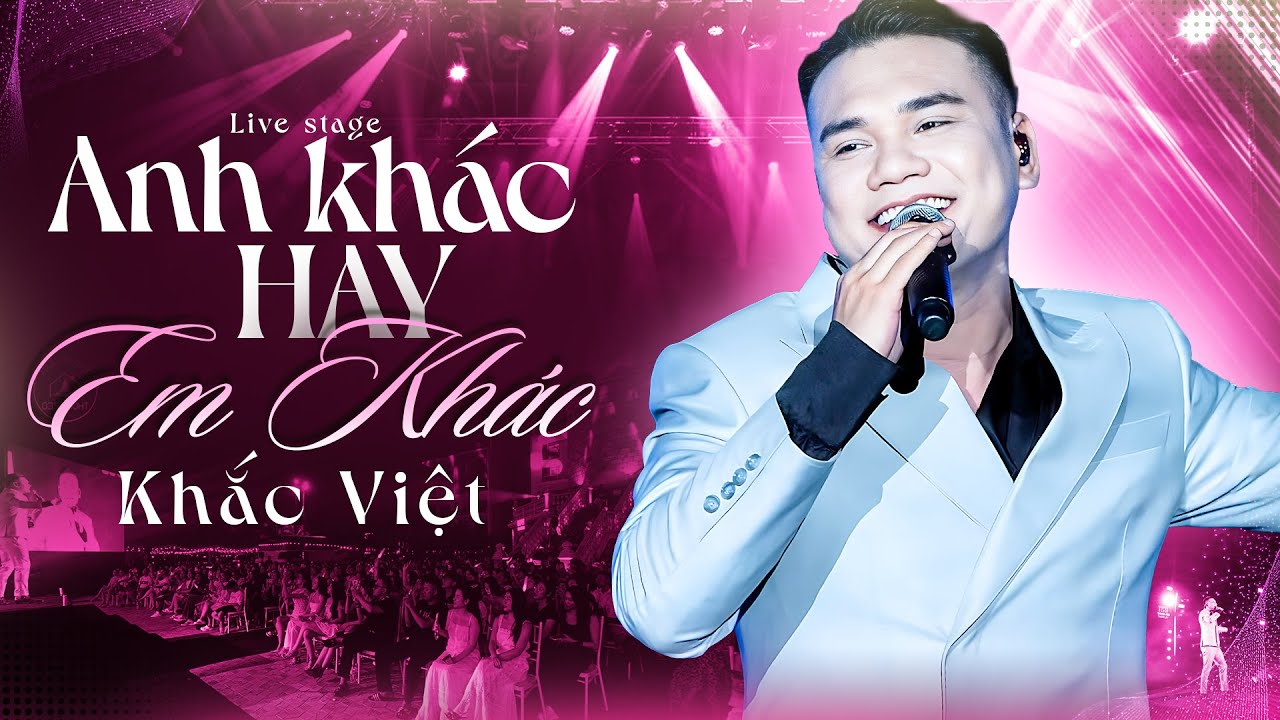 KHẮC VIỆT Gợi Lại Cảm Xúc Với Loạt Hit Từng Gây Bão Một Thời | Anh Khác Hay Em Khác, Yêu Lại Từ Đầu