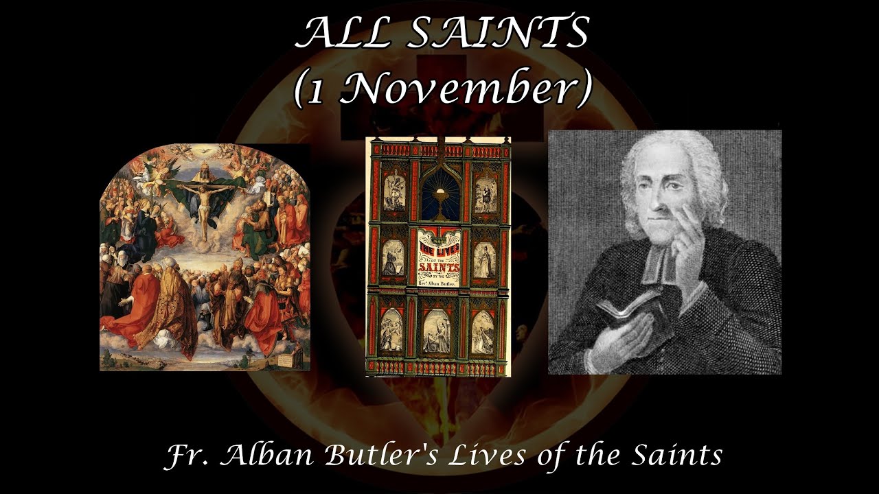 Feast of All Saints (1 November): Butler's Lives of the Saints