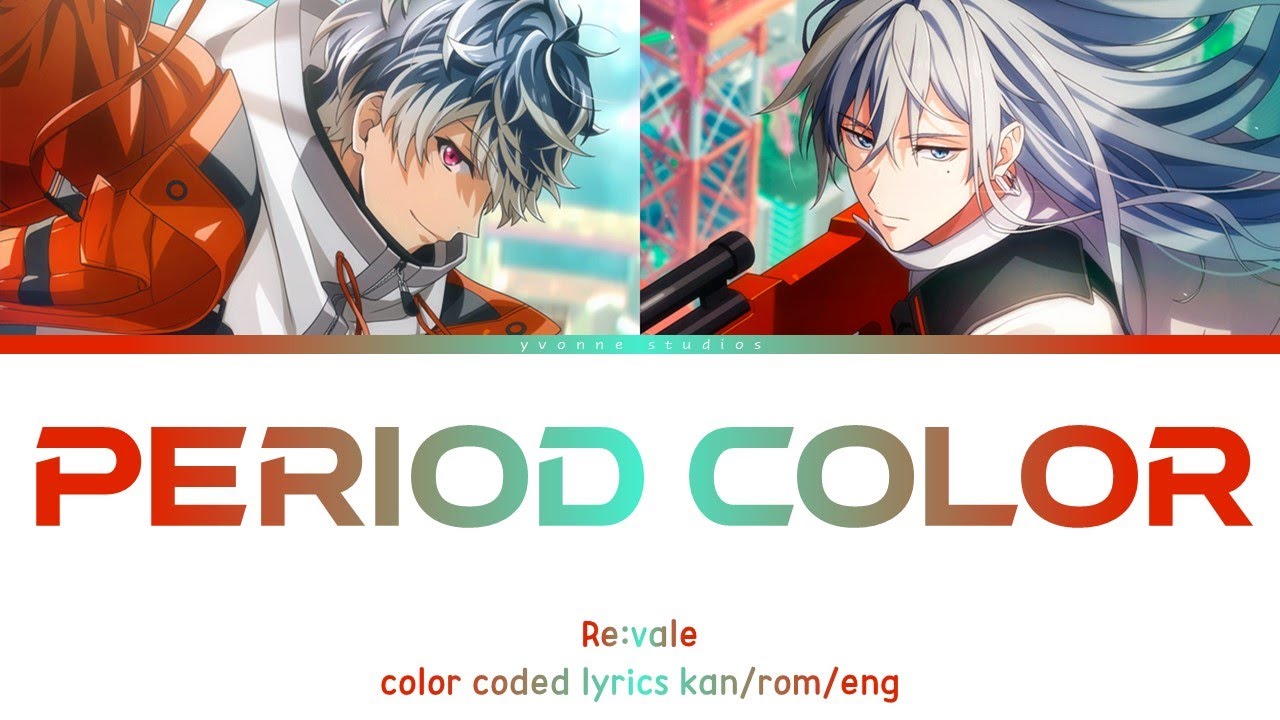 Re:vale - Period Color (kan/rom/eng color coded lyrics)