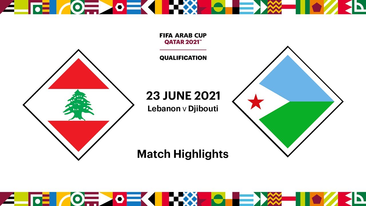 Lebanon v Djibouti | FIFA Arab Cup 2021 Qualifier | Match Highlights