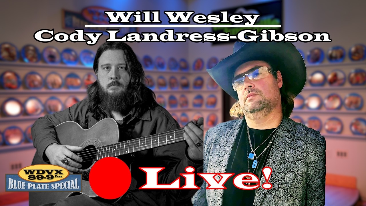 Cody Landress-Gibson / Will Wesley - Live on The WDVX Blue Plate Special 03/05/2026