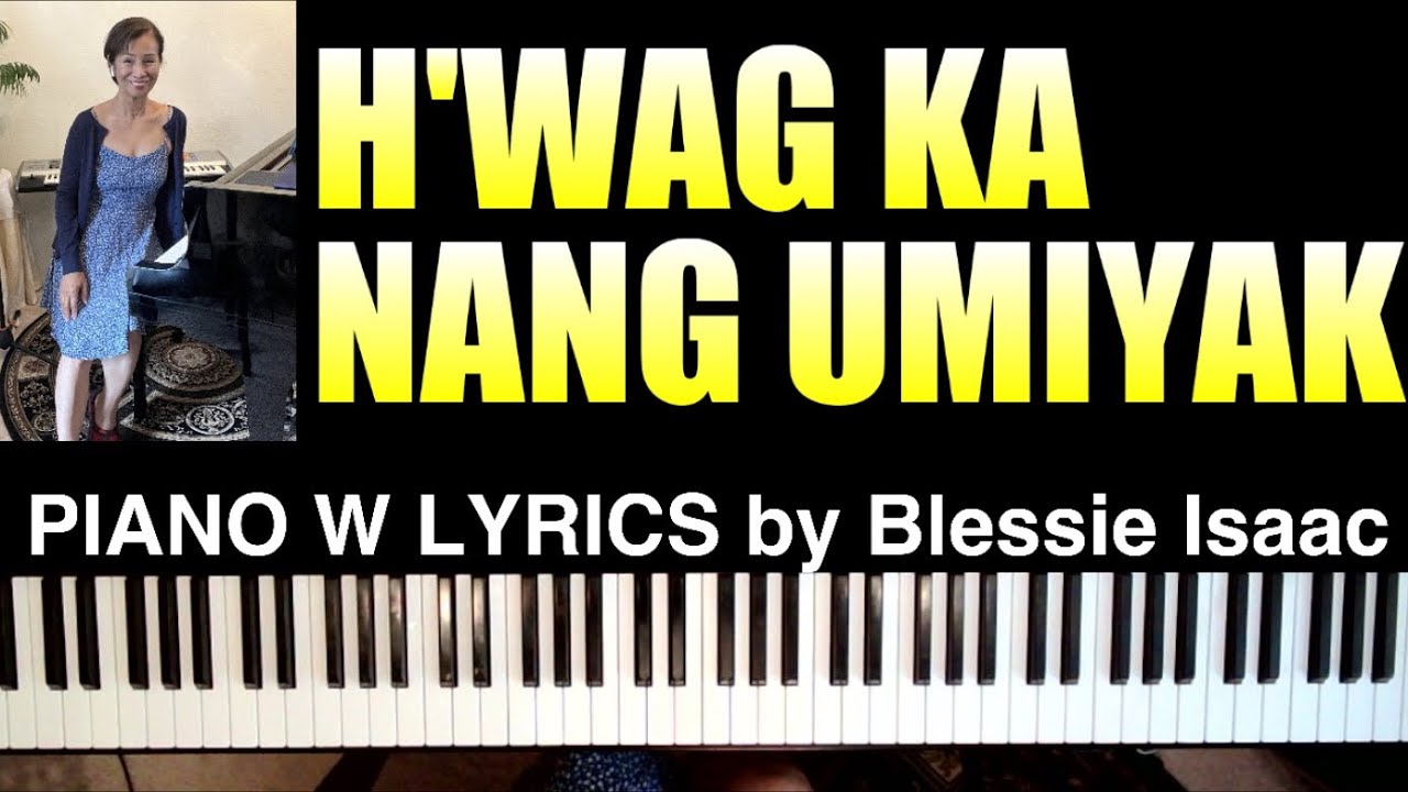 H’WAG KA NANG UMIYAK theme from PROBINSYANO-KZ TANDINGAN’S version (piano cover) by Blessie