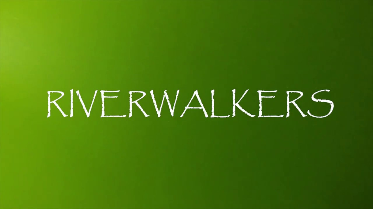 RIVERWALKERS - Season 1: Episode 1 COMING SOON