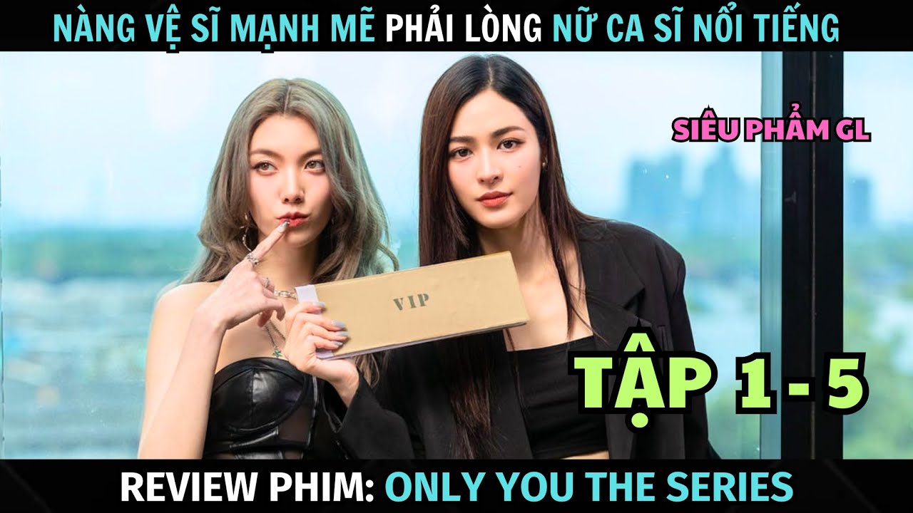 [ Review Phim ] Nàng Vệ Sĩ Mạnh Mẽ Phải Lòng Nữ Ca Sĩ Nổi Tiếng | Tập 1 - 5 | Tóm Tắt Phim Bách Hợp