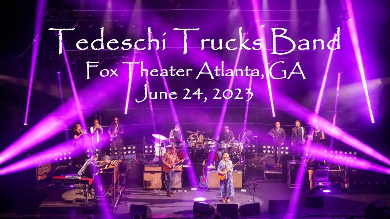 Tedeschi Trucks Band 2023-06-24 Fox Theater, Atlanta - Complete Show