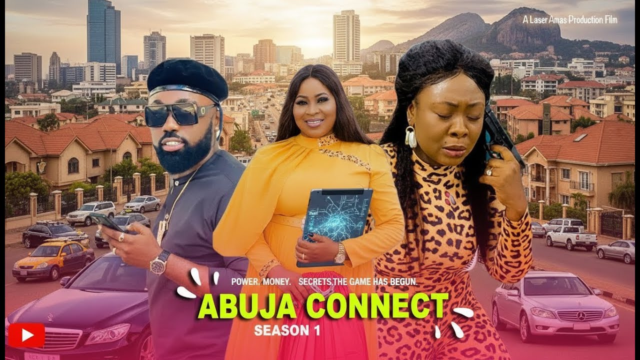 Abuja Connect [Season 1] || #Nollywood Season Film || #Laseramasproduction