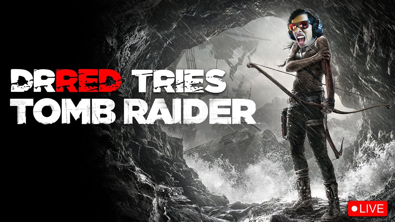 🔴LIVE - DR RED - GOING BACK TO 2013 | TOMB RAIDER GOTY!