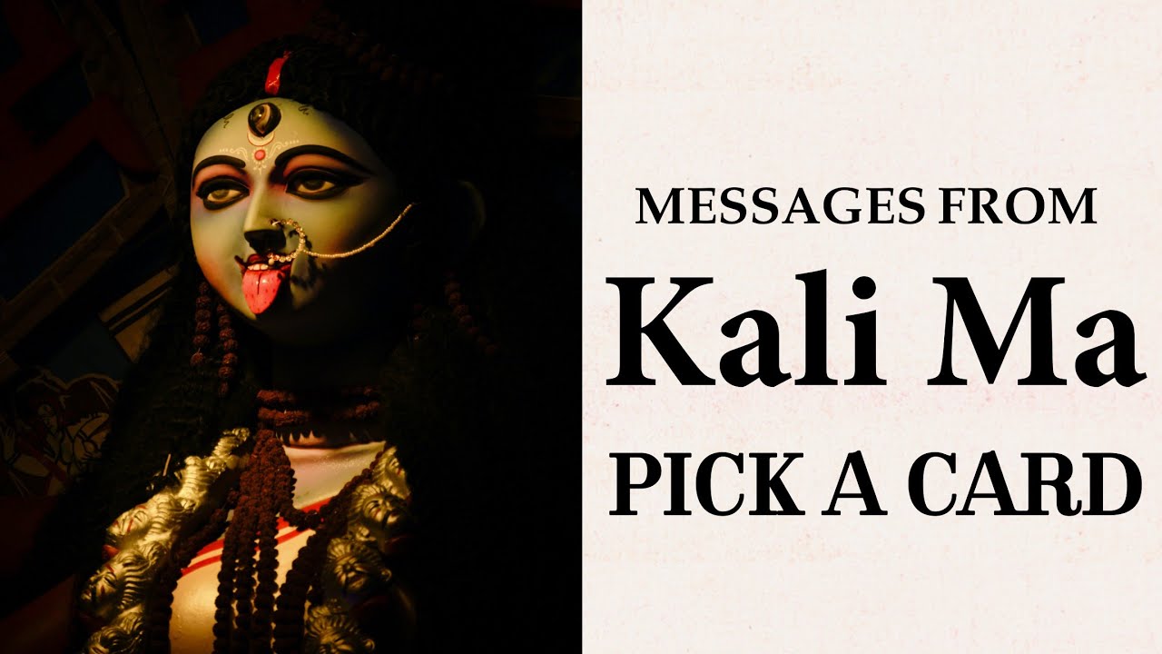 KALI MA HAS A MESSAGE FOR YOU - PICK A CARD | TIMELESS