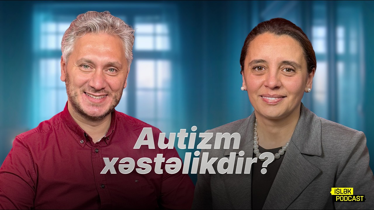 Autizm xəstəlikdir? | Anar Heydərov | Aytən Eynalova