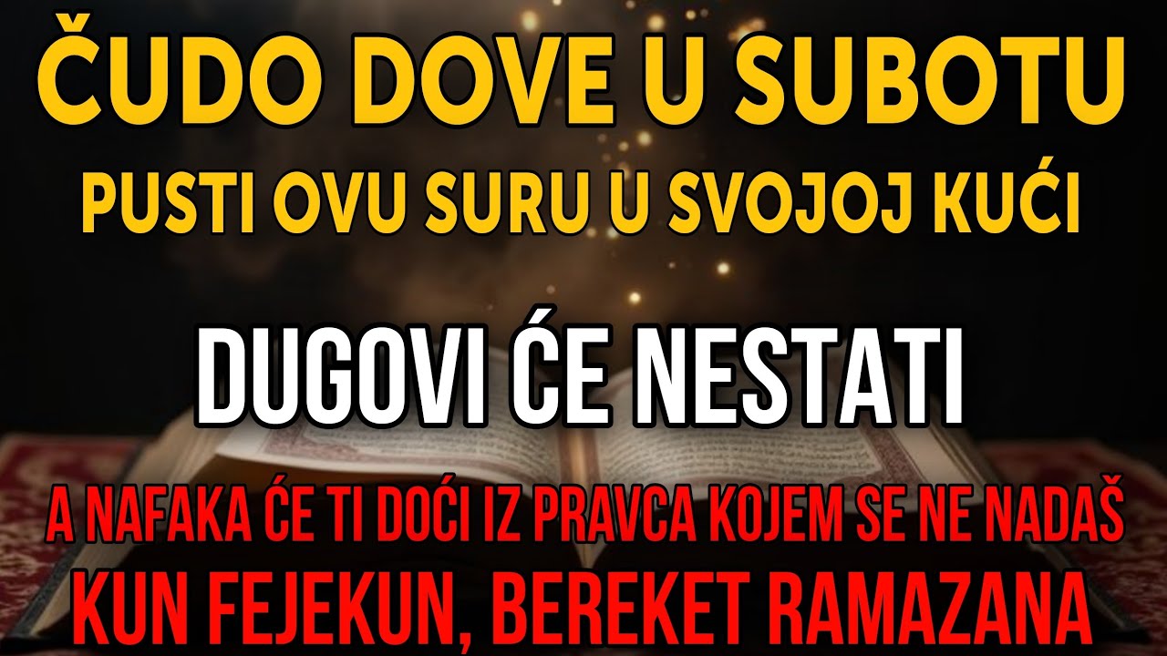 NAJMOĆNIJA DOVA U SUBOTU U RAMAZANU!Otvara vrata nafake i bogatstva, dugovi nestaju — KUN FEJEKUN