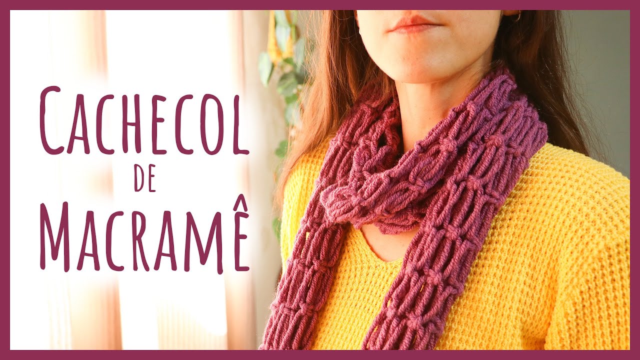 🧣 Cachecol em Macramê com Lã – Tutorial Passo a Passo Fácil e Criativo